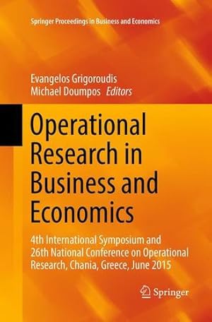 Seller image for Operational Research in Business and Economics: 4th International Symposium and 26th National Conference on Operational Research, Chania, Greece, June . Proceedings in Business and Economics) [Paperback ] for sale by booksXpress