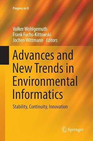 Imagen del vendedor de Advances and New Trends in Environmental Informatics: Stability, Continuity, Innovation (Progress in IS) [Paperback ] a la venta por booksXpress