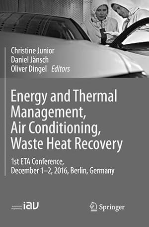 Immagine del venditore per Energy and Thermal Management, Air Conditioning, Waste Heat Recovery: 1st ETA Conference, December 1-2, 2016, Berlin, Germany [Paperback ] venduto da booksXpress