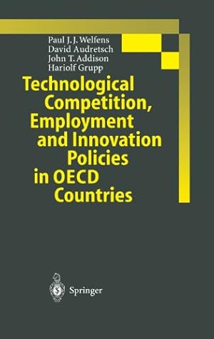 Bild des Verkufers fr Technological Competition, Employment and Innovation Policies in OECD Countries by Welfens, Paul J.J., Audretsch, David B., Addison, John T., Grupp, Hariolf [Hardcover ] zum Verkauf von booksXpress