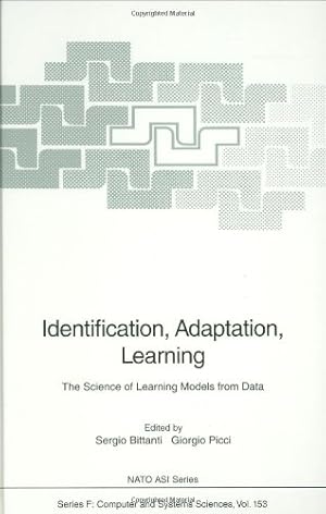 Seller image for Identification, Adaptation, Learning: The Science of Learning Models from Data (Nato ASI Subseries F: (153)) [Hardcover ] for sale by booksXpress