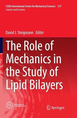 Seller image for The Role of Mechanics in the Study of Lipid Bilayers (CISM International Centre for Mechanical Sciences) [Paperback ] for sale by booksXpress