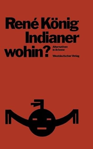 Image du vendeur pour Indianer - wohin? Alternativen in Arizona by K ¶nig, Ren © [Paperback ] mis en vente par booksXpress