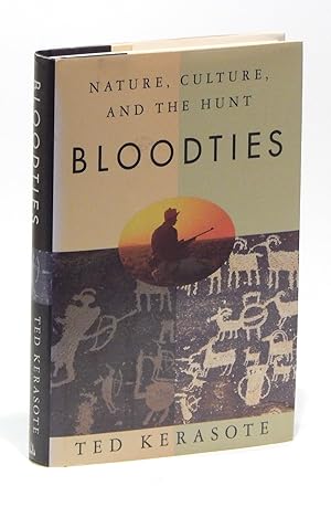 Bloodties: Nature, Culture, and the Hunt