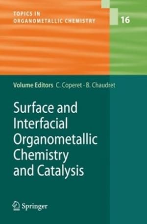 Immagine del venditore per Surface and Interfacial Organometallic Chemistry and Catalysis (Topics in Organometallic Chemistry) [Hardcover ] venduto da booksXpress