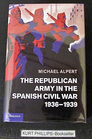 The Republican Army in the Spanish Civil War, 1936–1939