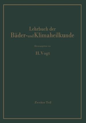 Immagine del venditore per Lehrbuch der B¤der- und Klimaheilkunde: Erster Teil (German Edition) by Vogt, H., Amelung, W., Bacmeister, A., B¼ttner, K., Evers, A., Friedrich, C., Kampe, R., Knetsch, G., K¼hnau, J., Pfleiderer, H., Seifert, K., Vogt, H., Wagner, B., Wollmann, E., Z¶rkend¶rfer, W. [Paperback ] venduto da booksXpress