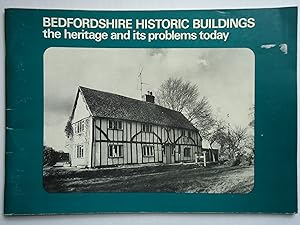 Bild des Verkufers fr BEDFORDSHIRE HISTORIC BUILDINGS. The Heritage and its Problems Today zum Verkauf von GfB, the Colchester Bookshop