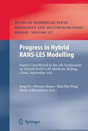 Seller image for Progress in Hybrid RANS-LES Modelling: Papers Contributed to the 4th Symposium on Hybrid RANS-LES Methods, Beijing, China, September 2011 (Notes on . Mechanics and Multidisciplinary Design (117)) [Paperback ] for sale by booksXpress