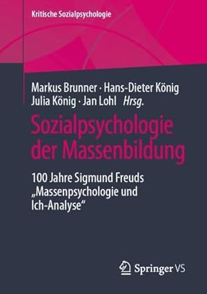 Seller image for Sozialpsychologie der Massenbildung: 100 Jahre Sigmund Freuds "Massenpsychologie und Ich-Analyse" (Kritische Sozialpsychologie) (German Edition) [Paperback ] for sale by booksXpress