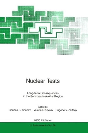 Imagen del vendedor de Nuclear Tests: Long-Term Consequences in the Semipalatinsk/Altai Region (Nato Science Partnership Subseries: 2) [Paperback ] a la venta por booksXpress
