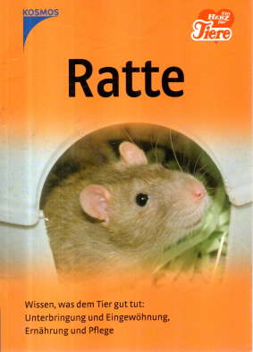 Ratte. Wissen, was dem Tier gut tut. Unterbringung und Eingewöhnung, Ernährung und Pflege.
