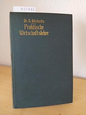 Praktische Wirtschaftslehre. Studien zur Grundlegung der Praktischen Nationalökonomie. [Inaugural...