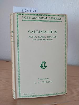 Bild des Verkufers fr Callimachus Aetia, Iambi, Hecale and other Fragments. Text, Translation and Notes by C. A. Trypanis. (= The Loeb Classical Library. No. 421). zum Verkauf von Antiquariat Kretzer