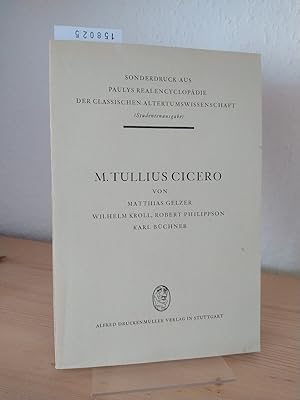 Seller image for M. Tullius Cicero. [Von Matthias Gelzer, Wilhelm Kroll, Robert Philippson, Karl Bchner]. (= Sonderdruck aus Paulys Realencyclopdie der classischen Altertumswissenschaft (Studentenausgabe)). for sale by Antiquariat Kretzer