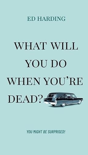 Seller image for What Will You Do When You're Dead? (Paperback) for sale by Grand Eagle Retail