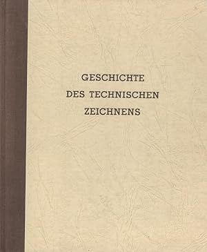 Seller image for Geschichte des technischen Zeichnens. Hrsg. von d. Franz Kuhlmann KG., Wilhelmshaven aus Anlass d. 50jhr. Bestehens 1953 for sale by Versandantiquariat Nussbaum