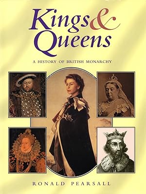 Kings & Queens : a History of British Monarchy