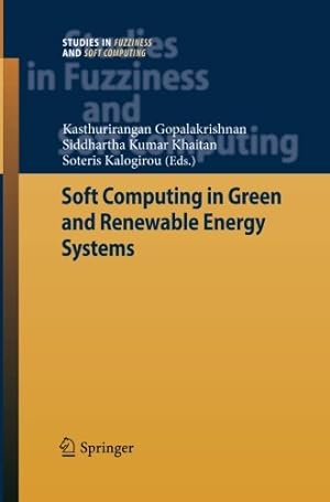 Image du vendeur pour Soft Computing in Green and Renewable Energy Systems (Studies in Fuzziness and Soft Computing) [Paperback ] mis en vente par booksXpress