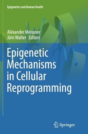 Seller image for Epigenetic Mechanisms in Cellular Reprogramming (Epigenetics and Human Health) [Paperback ] for sale by booksXpress