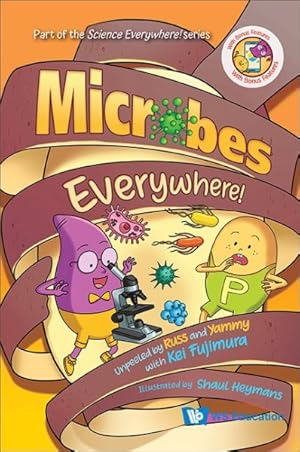 Image du vendeur pour Microbes Everywhere!: Unpeeled By Russ And Yammy With Kei Fujimura mis en vente par GreatBookPricesUK