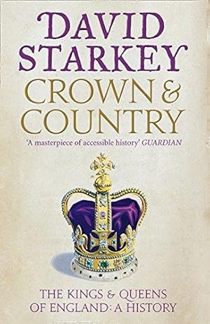 Immagine del venditore per Crown and Country: The Kings & Queens of England: A History venduto da WeBuyBooks