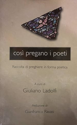 Così pregano i poeti. Raccolta di preghiere in forma poetica