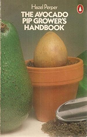 Seller image for The Avocado Pip Grower's Handbook for sale by WeBuyBooks 2