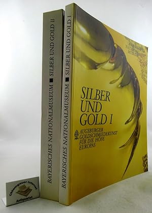 Silber und Gold : Augsburger Goldschmiedekunst für die Höfe Europas. Bände I und II. ZWEI (2) Bän...