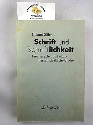 Schrift und Schriftlichkeit : eine sprach- und kulturwissenschaftliche Studie. Inaugural-Disserta...