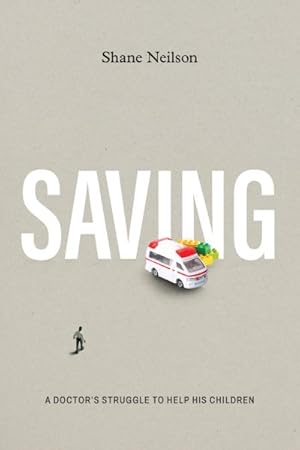 Seller image for Saving : A Doctor?s Struggle to Help His Children for sale by GreatBookPrices