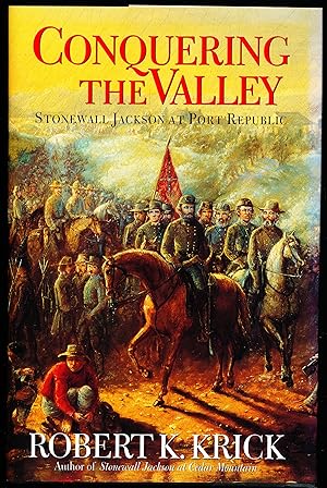 Seller image for CONQUERING THE VALLEY. Stonewall Jackson At Port Republic for sale by Alkahest Books