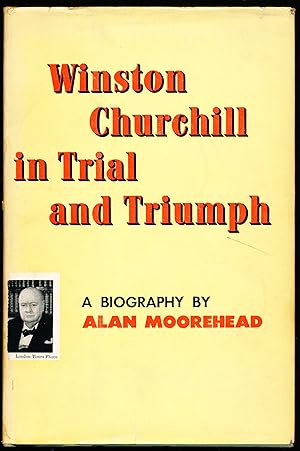 WINSTON CHURCHILL IN TRIAL AND TRIUMPH.