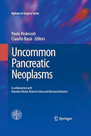 Seller image for Uncommon Pancreatic Neoplasms (Updates in Surgery) by Bassi, Claudio, Pederzoli, Paolo [Paperback ] for sale by booksXpress