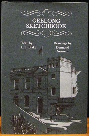 GEELONG SKETCHBOOK. Text by L.J.Blake. Drawings by Desmond Norman.
