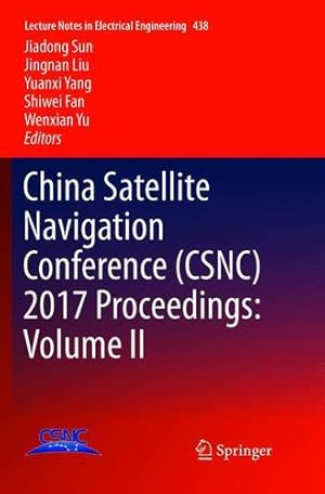 Seller image for China Satellite Navigation Conference (CSNC) 2017 Proceedings: Volume II (Lecture Notes in Electrical Engineering) [Paperback ] for sale by booksXpress