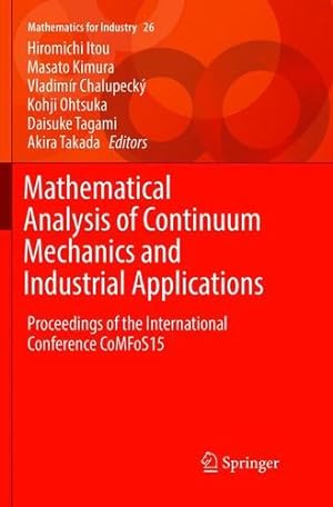 Imagen del vendedor de Mathematical Analysis of Continuum Mechanics and Industrial Applications: Proceedings of the International Conference CoMFoS15 (Mathematics for Industry) [Paperback ] a la venta por booksXpress