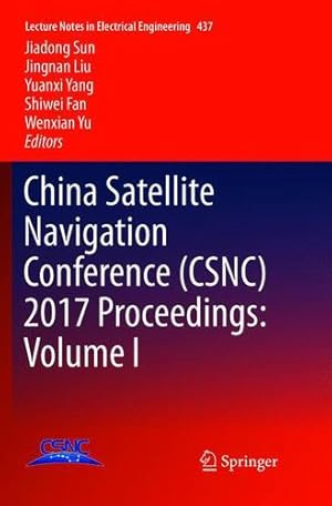 Immagine del venditore per China Satellite Navigation Conference (CSNC) 2017 Proceedings: Volume I (Lecture Notes in Electrical Engineering) [Paperback ] venduto da booksXpress