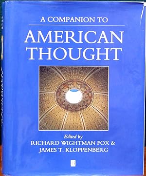 Image du vendeur pour A COMPANION TO AMERICAN THOUGHT. Edited by Richard Wightman Fox and James T. Kloppenberg. mis en vente par The Antique Bookshop & Curios (ANZAAB)