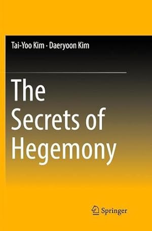 Seller image for The Secrets of Hegemony by Kim, Tai-Yoo [Paperback ] for sale by booksXpress