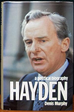 Imagen del vendedor de HAYDEN. A Political Biography. By Denis Murphy. a la venta por The Antique Bookshop & Curios (ANZAAB)