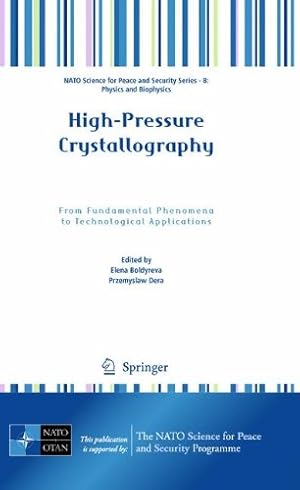Seller image for High-Pressure Crystallography: From Fundamental Phenomena to Technological Applications (NATO Science for Peace and Security Series B: Physics and Biophysics) [Hardcover ] for sale by booksXpress