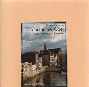 Land an der Oder : eine Reise durch Schlesien. Marek Maruszak / Die bibliophilen Taschenbücher ; 705