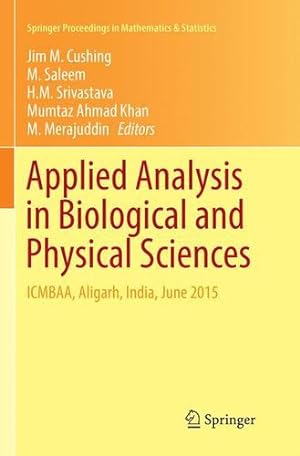 Seller image for Applied Analysis in Biological and Physical Sciences: ICMBAA, Aligarh, India, June 2015 (Springer Proceedings in Mathematics & Statistics) [Paperback ] for sale by booksXpress