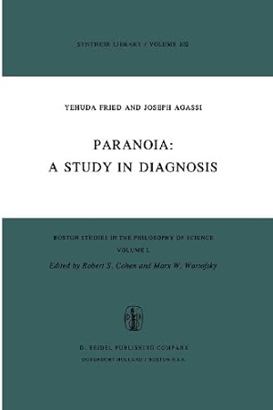 Seller image for Paranoia: A Study in Diagnosis (Boston Studies in the Philosophy and History of Science) by Fried, A., Agassi, J. [Paperback ] for sale by booksXpress