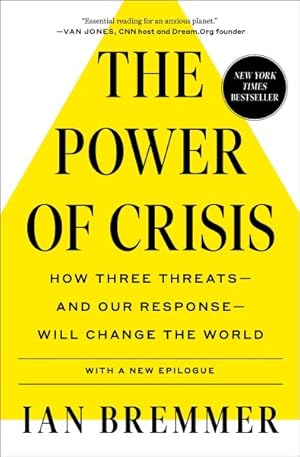 Seller image for Power of Crisis : How Three Threats - and Our Response - Will Change the World for sale by GreatBookPrices