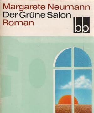 Bild des Verkufers fr Der grne Salon : Roman. bb ; 312 zum Verkauf von Schrmann und Kiewning GbR