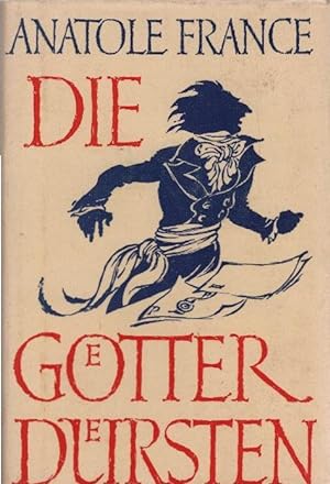 Seller image for Die Gtter drsten : Roman. Anatole France. Aus d. Franz. bertr. von Friedrich von Oppeln-Bronikowski for sale by Schrmann und Kiewning GbR