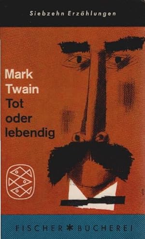 Seller image for Tot oder lebendig : [17 Erzhlungen]. Mark Twain. Ausgew., bers. u. mit e. Nachw. vers. von Walter Hasenclever / Fischer ; 372 for sale by Schrmann und Kiewning GbR