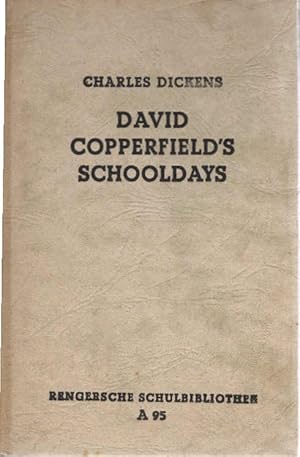 David Copperfield's School-Days. Charles Dickens. Für d. Schulgebr. erkl. v. Hugo Bahrs / Französ...